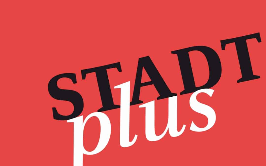 STADTplus – Die Stadt + Der Dialekt