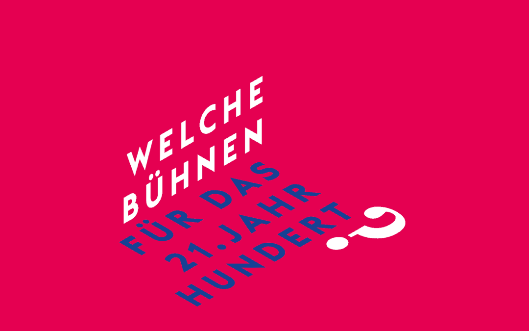 Virtueller Bürgerdialog: Welche Bühnen für das 21. Jahrhundert?