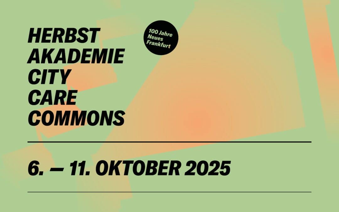 Herbstakademie  CITY / CARE / COMMONS – 100 Jahre Neues Frankfurt