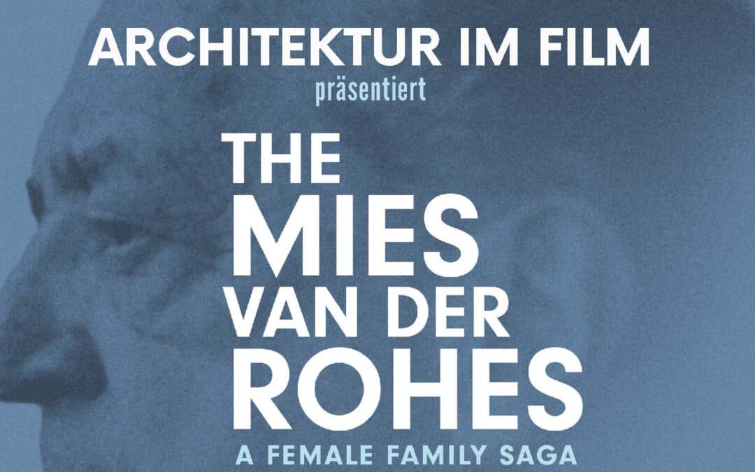 Führung DAM-Sanierung + Filmvorführung: The Mies van der Rohes. A Female Family Saga