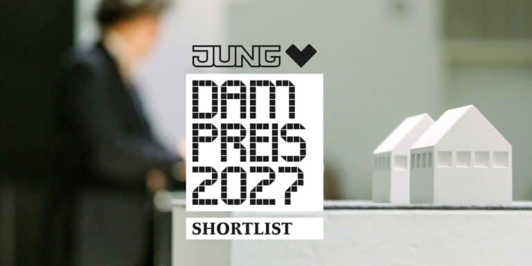 23 PROJEKTE FÜR DIE SHORTLIST ZUM DAM PREIS 2027 AUSGEWÄHLT