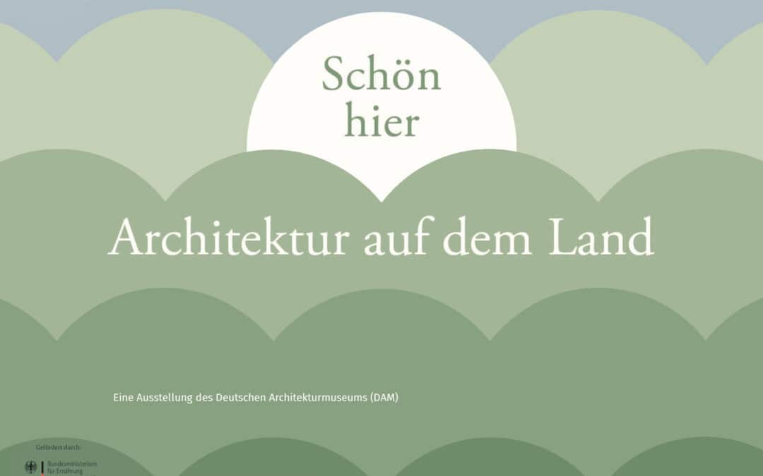 DAM on Tour in Diesdorf: SCHÖN HIER. Architektur auf dem Land